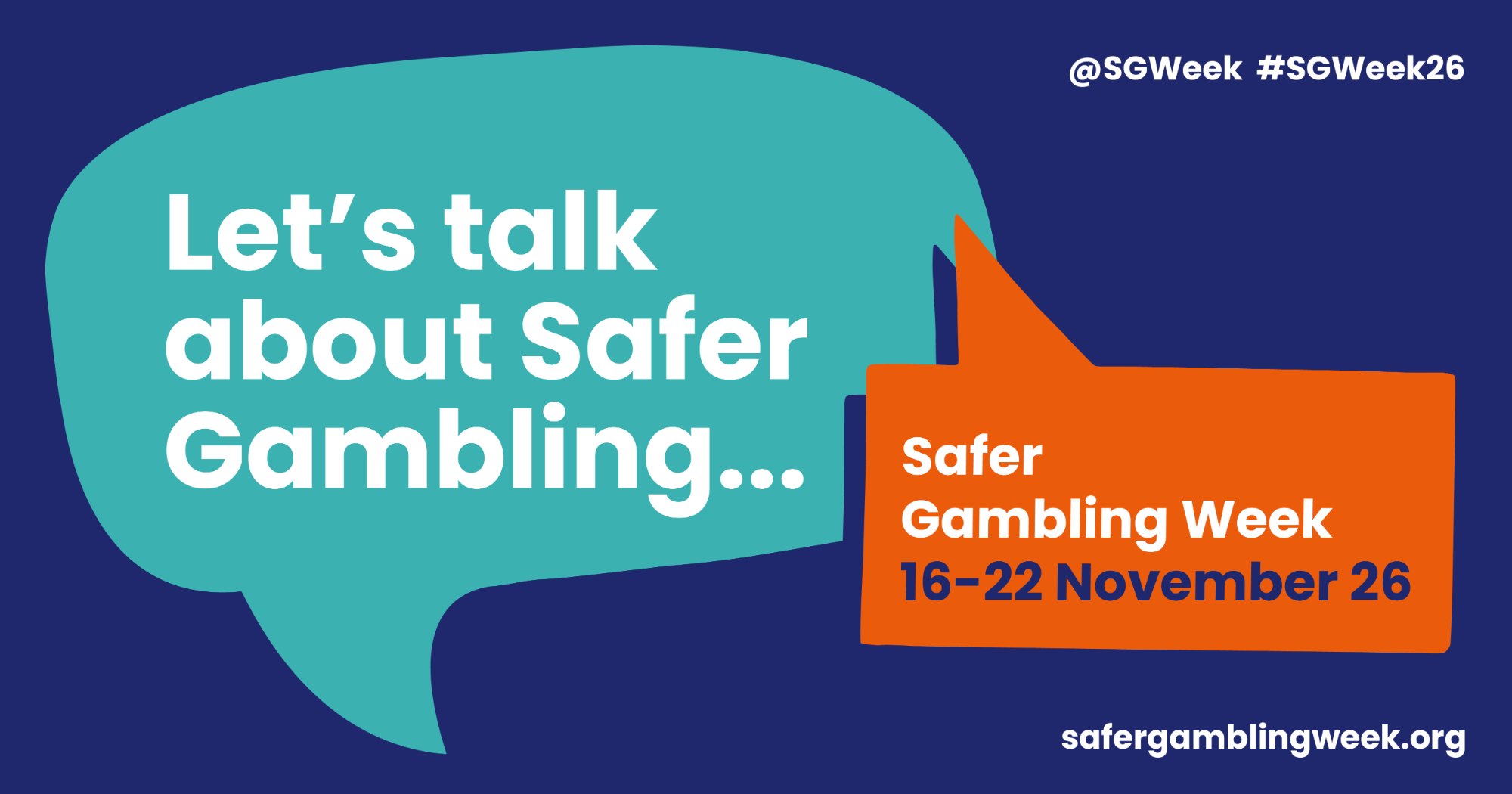 Let's talk about Safer Gambling. Safer Gambling Week 16 to 22 November 2026. @SGWeek #SGWeek26 safergamblingweek.org